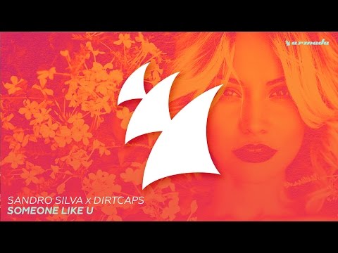 Sandro Silva x Dirtcaps - Someone Like U (Radio Mix) - UCGZXYc32ri4D0gSLPf2pZXQ