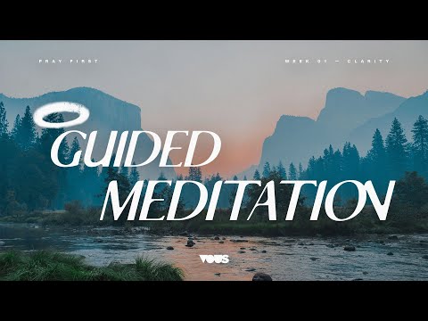 Guided Meditation -- Clarity -- Pray First