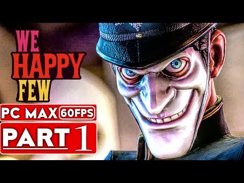 WE HAPPY FEW Gameplay Walkthrough Part 1 FULL GAME [1080p HD 60FPS PC] - No Commentary - UC1bwliGvJogr7cWK0nT2Eag