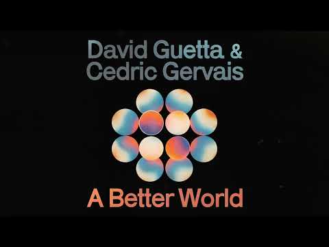 David Guetta & Cedric Gervais - A Better World (Official Audio)