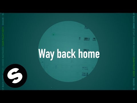 SHAUN – Way Back Home (feat. Conor Maynard) [Sam Feldt Edit] (Official Lyric Video) - UCpDJl2EmP7Oh90Vylx0dZtA