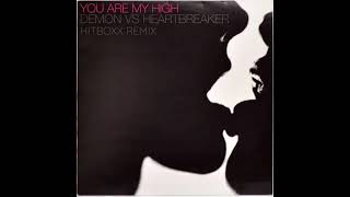 Demon vs Heartbreaker - You Are My High (Hitboxx Remix)