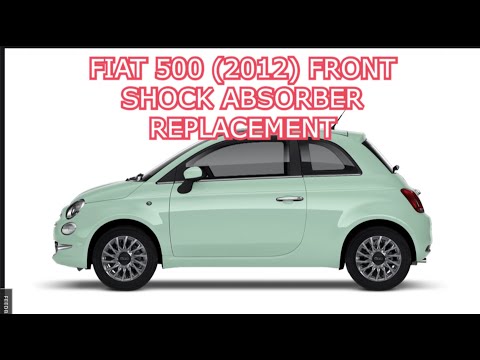 Come Sostituire Gli Ammortizzatori Anteriori Nella Fiat 500 Fiat 500