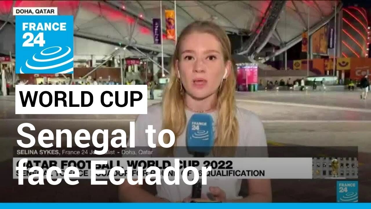 2022 FIFA World Cup: Senegal to face Ecuador for round of 16 qualification • FRANCE 24 English