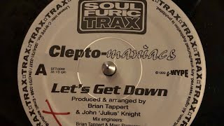 CLEPTO-MANIACS - LET’S GET DOWN