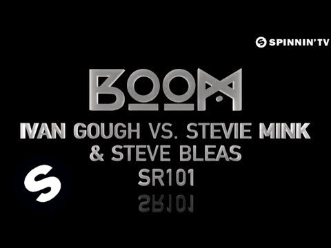 Ivan Gough vs. Stevie Mink & Steve Bleas - BOOM! (OUT NOW) - UCpDJl2EmP7Oh90Vylx0dZtA