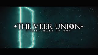 The Veer Union - "I Will Make It Out" (Official Video)