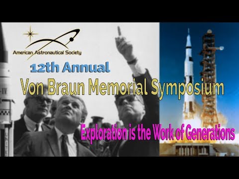 2019 Wernher von Braun Memorial Symposium - Afternoon Session - UCQkLvACGWo8IlY1-WKfPp6g