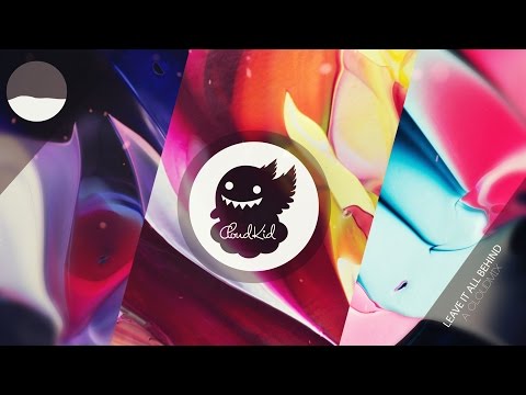 Leave It All Behind | A Mind Chilling CloudMix - UCSa8IUd1uEjlREMa21I3ZPQ