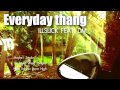 MV เพลง Everyday Thang - ILLSLICK Feat. Dm