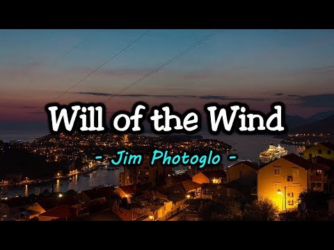 Will of the Wind - Jim Photoglo (KARAOKE VERSION) - UCj8MrQPTFj08bCg_G0WLFVg