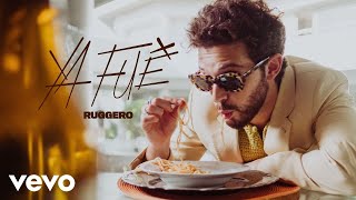 RUGGERO - YA FUE (Official Video)