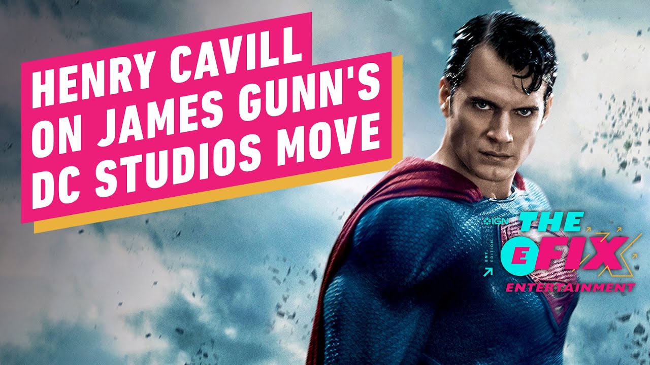 Henry Cavill Can’t Wait to Work with James Gunn’s Version of DC – IGN the Fix: Entertainment