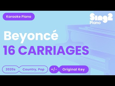 Beyoncé - 16 CARRIAGES (Piano Karaoke)