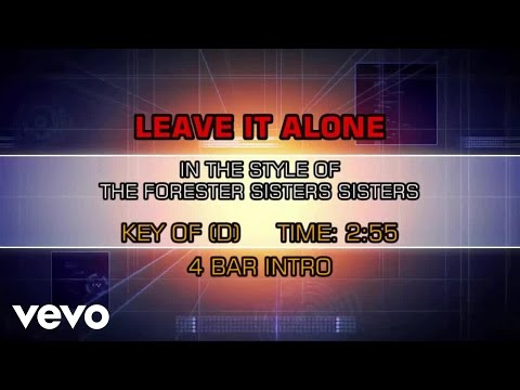 The Forester Sisters - Leave It Alone (Karaoke) - UCQHthJbbEt6osR39NsST13g