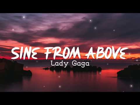 Sine From Above - Lady Gaga (Lyrics) 🎧