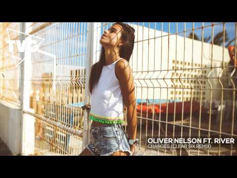 Oliver Nelson ft. River - Changes (Clear Six Remix) - UCxH0sQJKG6Aq9-vFIPnDZ2A