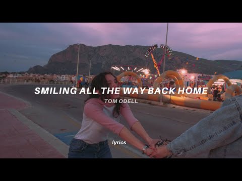 Tom Odell - Smiling All The Way Back Home (lyrics)
