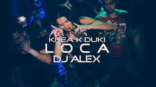 LOCA - KHEA ✘ DUKI ✘ [FIESTERO REMIX] - DJ ALEX