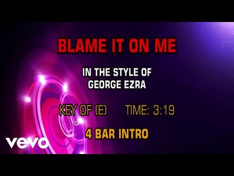 George Ezra - Blame It On Me (Karaoke) - UCQHthJbbEt6osR39NsST13g