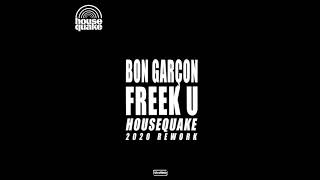 Bon Garçon - Freek U (Housequake 2020 Rework)