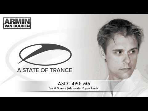 ASOT 490:  M6 - Fair & Square (Alexander Popov Remix) - UCGZXYc32ri4D0gSLPf2pZXQ
