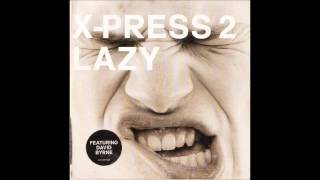 X-Press 2 feat. David Byrne - Lazy