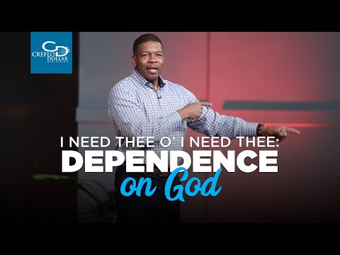 I Need Thee O I Need  Dependence On God - Wednesday Morning Service