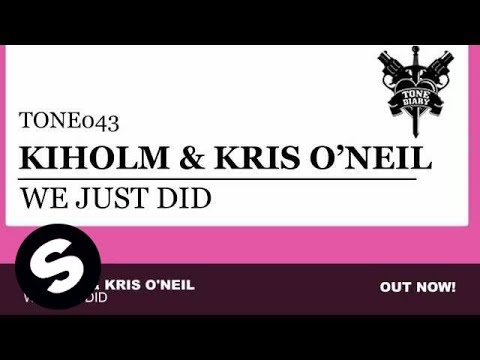 Kiholm & Kris O'Neil - We Just Did (Original Mix) - UCpDJl2EmP7Oh90Vylx0dZtA