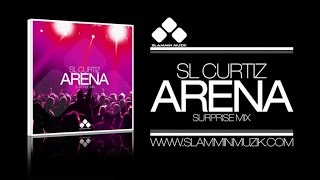 SL Curtiz - Arena (Surprise Mix)