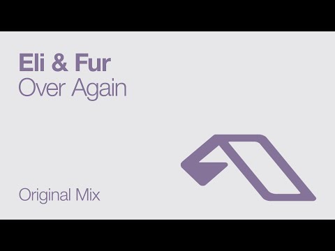 Eli & Fur - Over Again - UCbDgBFAketcO26wz-pR6OKA