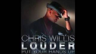 Chris Willis - Louder (Put Your Hands Up)