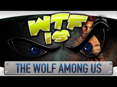 ► WTF Is... - The Wolf Among Us ? - UCy1Ms_5qBTawC-k7PVjHXKQ