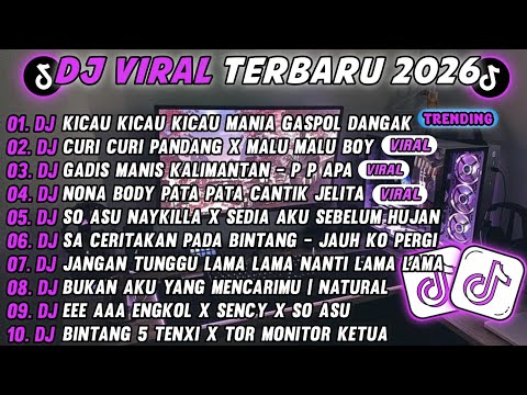 DJ TIKTOK TERBARU 2026-🎵DJ KICAU MANIA GASPOL DANGAK 🎵DJ KAKAK PU MANIS X MALU MALU BOY FULL ALBUM
