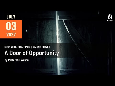 A Door Of Opportunity - [COOS Weekend Service - Ps Bill Wilson]