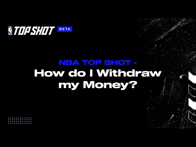 How to Withdraw Money From NBA Top Shot
