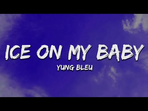 Ice On My Baby - Yung Bleu (Lyrics)