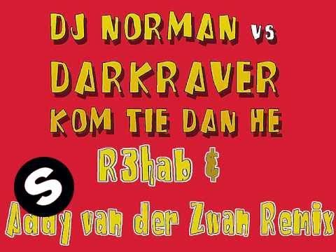 DJ Norman vs. Darkraver - Kom Tie Dan He! [R3hab & Addy van der Zwan Remix] - UCpDJl2EmP7Oh90Vylx0dZtA