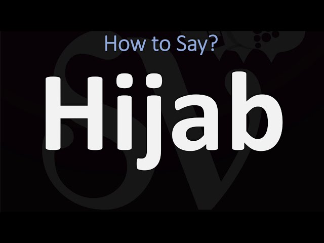 How to Pronounce ‘Hijab’