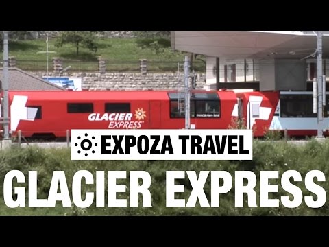 Glacier Express (Switzerland) Vacation Travel Video Guide - UC3o_gaqvLoPSRVMc2GmkDrg