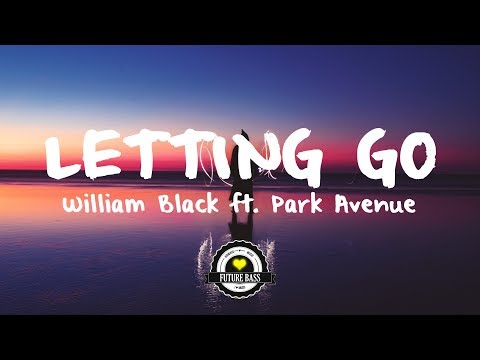 William Black - Letting Go ft. Park Avenue (Miles Away Remix) - UCwIgPuUJXuf2nY-nKsEvLOg