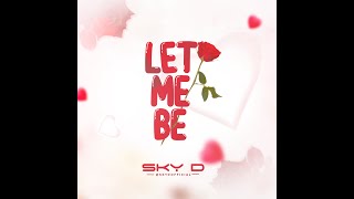 Sky D - Let Me Be
