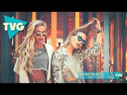 Kerri Watt - You (Oliver Nelson Remix) - UCxH0sQJKG6Aq9-vFIPnDZ2A