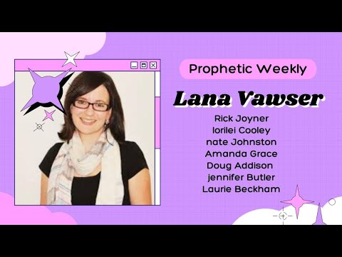 Prophetic Weekly Oct 31st, 2021 Lana Vawser, Nate Johnston, Rick Joyner, Amanda Grace, Doug Addison