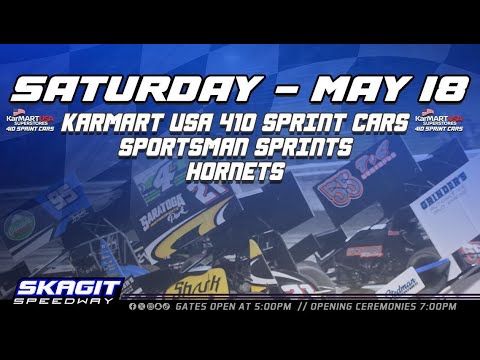 5/18/24 Skagit Speedway / Full Event / 410 Sprints, Sportsman Sprints, &amp; Hornets - dirt track racing video image