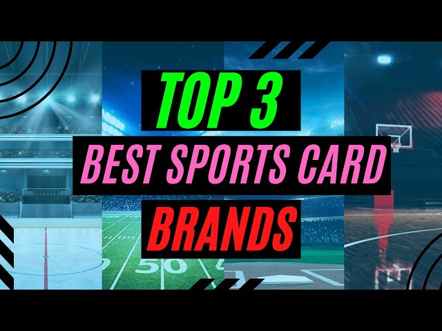 What Is the Best Brand of Sports Cards?