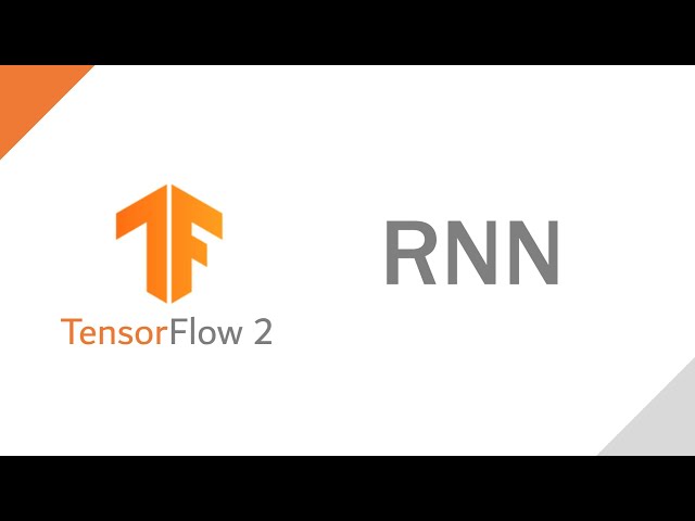 TensorFlow 2 RNN: The Future of Deep Learning