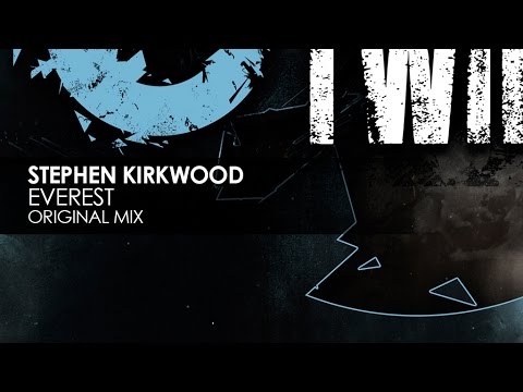 Stephen Kirkwood - Everest (Orginal Mix) - UCvYuEpgW5JEUuAy4sNzdDFQ