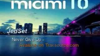 JedSet - Never Give Up - SoulHeat Miami 10 Sampler