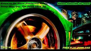 [FLAC]Snoop Dogg feat. The Doors - Riders on the Storm (Fredwreck Remix) TRUE HQ + FLAC DOWNLOAD